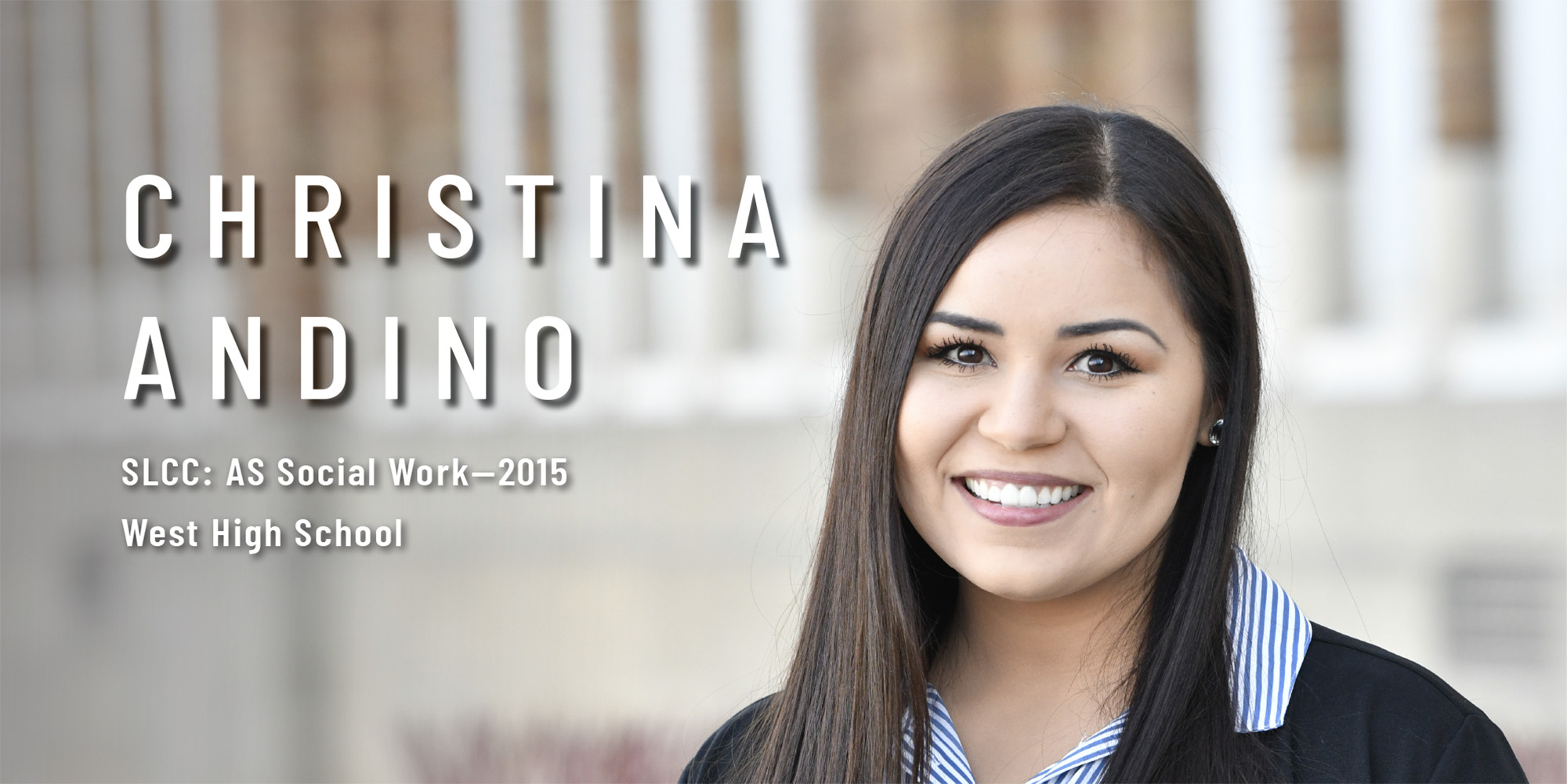 Christina Andino, SLCC AS Social Work in 2015, From West High School