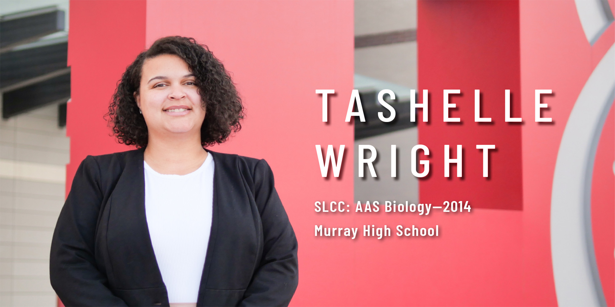 Tashelle Wright, SLCC AAS Biology in 2014, From Murray High School