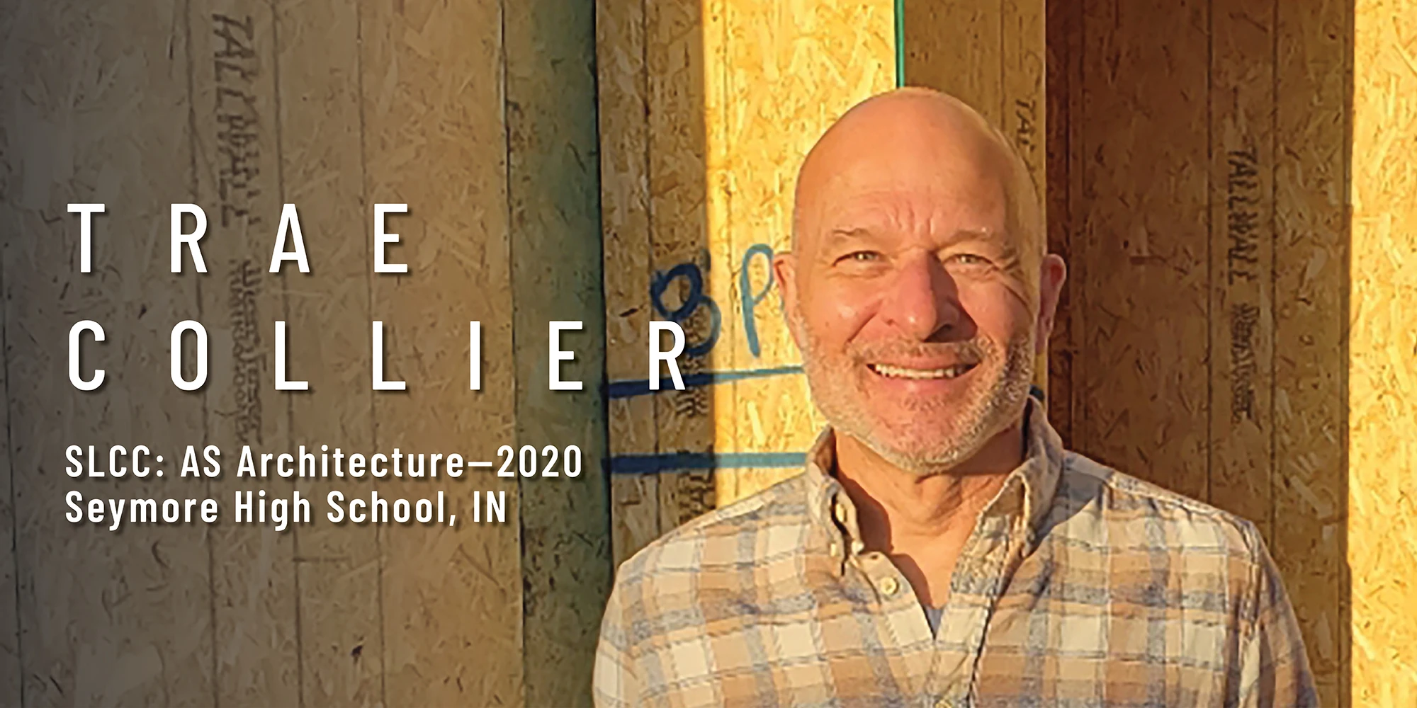 Trae Collier Seymore High School, IN SLCC: AS Architecture 2020